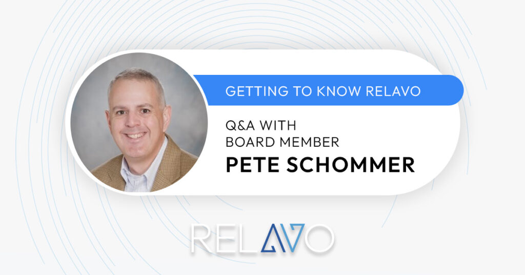 Getting to Know Relavo: Interview with Board Member Pete Schommer